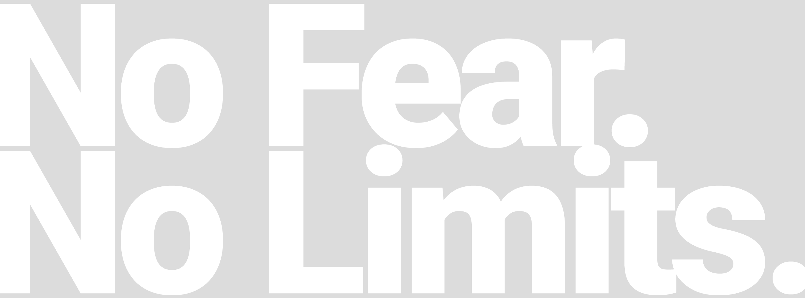 No Fear. No Limits.